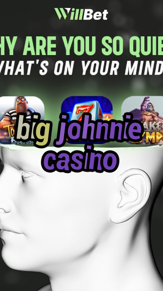big johnnie casino-azartmaniacasino.igamblingorder.com